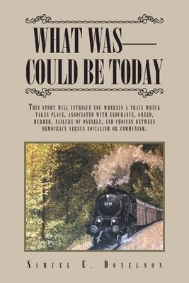 What Was - Could Be Today - Samuel E. Donelson