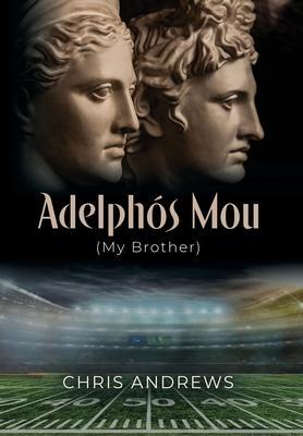 Adelphós Mou: My Brother - Chris Andrews