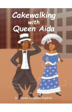 Coperta cărții 'Cakewalking with Queen Aida - Karen Campbell Kuebler'