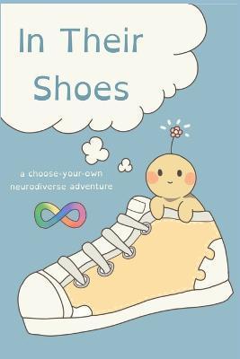 In Their Shoes: A Choose-Your-Own Neurodiverse Adventure - Kevin Rha