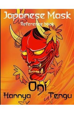 Coperta cărții 'Japanese Mask Reference book: Hannya, Oni, Tengu - Adam Ward'