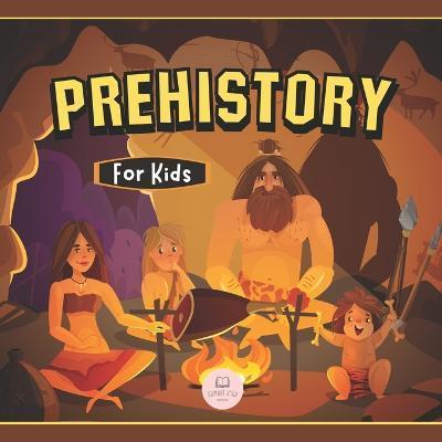 Coperta cărții 'Prehistory for Kids: Paleolithic, Neolithic and Metal Age - Samuel John'