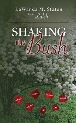 Shaking The Bush - Lawanda M. Staten (a K. A. Laleh)
