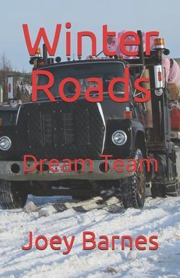Winter Roads: Dream Team - Joey Barnes Koo