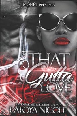 That Gutta Love - Latoya Nicole