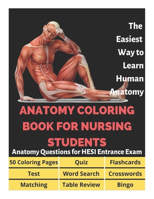 Anatomy Coloring Book for Nursing Students - Anatomy Questions for HESI Entrance Exam - 50 Coloring Pages, Flashcards, Table Review, Word Search, Cros - David Fletcher