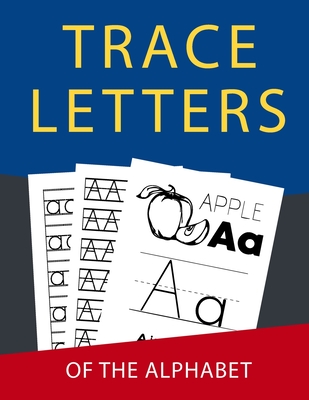 Letter Tracing: Handwriting Practice Books For Kids Kindergarten 2nd Grade Alphabet Letter Tracing Paper Perfect For Toddlers Boys Gir - Anabilgraphic Publication