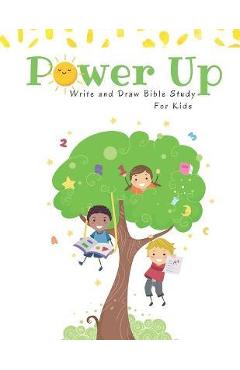 Coperta cărții 'Power Up: Write and Draw Bible Study For Kids - Tesha D. Colston'