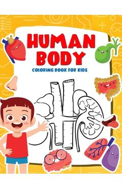 Coperta cărții 'Human Body Coloring Book for Kids: My First Human Body Parts and human anatomy coloring book for kids - Henry Darwin'