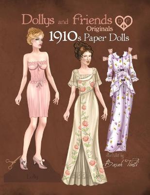 Dollys and Friends Originals 1910s Paper Dolls: Vintage Fashion Dress Up Paper Doll Collection with Late Edwardian, Orientalist and Art Nouveau Styles - Dollys And Friends