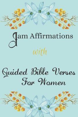 I AM Affirmations With Guided Bible Verses For Women: Daily Declarations For Healing, Success, Health, Happiness, Wealth, Forgiveness, Self-Love, Heal - Prode Publishing