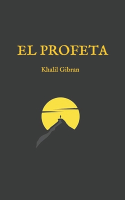 El Profeta: (Edición completa y revisada) - Gibran Khalil Gibran