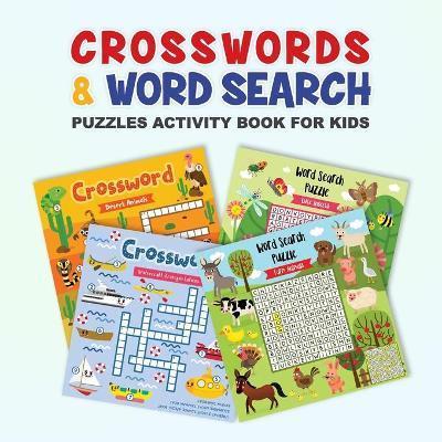 Crosswords & Word Search Puzzles Activity Book for Kids: Fun Learning Activities for Children Age 4-6, Amazing Colored Illustrations, Awesome Gift for - Let's Learn Publications