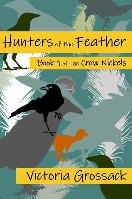 Hunters of the Feather - Victoria Grossack