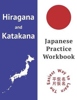 How To Write Hiragana: Hiragana and Katakana Japanese Writing Practice Workbook - Chb Education