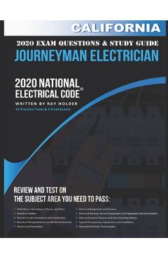 Poza produsului California 2020 Journeyman Electrician Exam Questions and Study Guide: 400+ Questions from 14 Tests and Testing Tips - Ray Holder