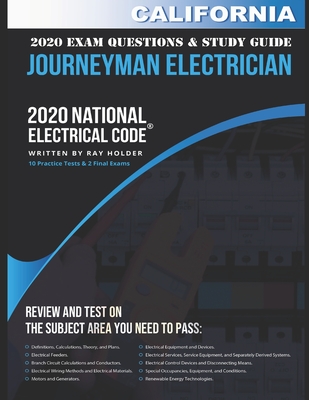 California 2020 Journeyman Electrician Exam Questions and Study Guide: 400+ Questions from 14 Tests and Testing Tips - Ray Holder