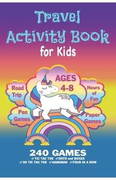 Coperta cărții 'Travel Activity Book For Kids: Workbook Games For Kids Ages 4-8 For Learning, Tic Tac Toe, 3D Tic Tac Toe, Hangman,'