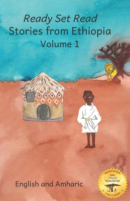 Stories From Ethiopia: Volume 1: Learning Lessons Through Fables, in English and Amharic - Jane Kurtz