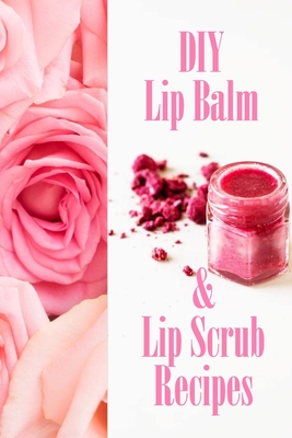 Coperta cărții 'DIY Lip Balm & Lip Scrub Recipes: Gift Ideas for Christmas - Inica Nichols'