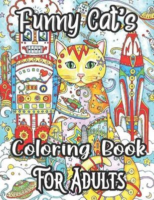 Funny Cat's Coloring Book For Adults: A Fun Coloring Gift Book for Cat Lovers With 50 Designs- Adults Relaxation with Stress Relieving Cute cat Design - Mary Mercier