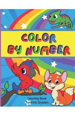 Coperta cărții 'Color By Number For First Graders: Color By Number For Kids Ages 4-8 - Cute Baby Animals Coloring Book - Markers OK -'
