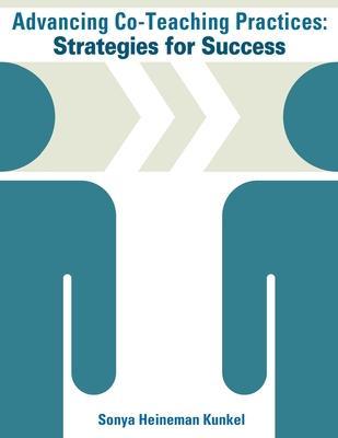 Advancing Co-Teaching Practices: Strategies for Success - Sonya Heineman Kunkel