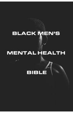 Coperta cărții 'Black Men's Mental Health Bible - Casanova Williams'
