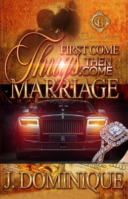 First Come Thug, Then Come Marriage - J. Dominique