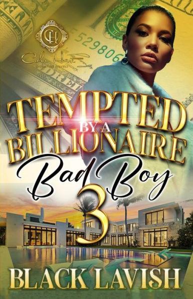 Tempted By A Billionaire Bad Boy 3: The Finale - Black Lavish