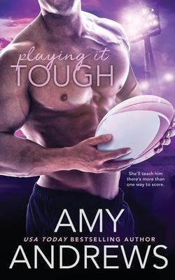Playing It Tough - Amy Andrews