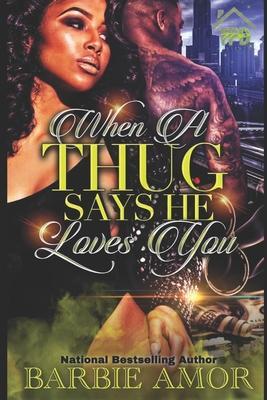 When A Thug Says He Loves You: Thug Kisses Between My Thighs (spin-off) - Barbie Amor