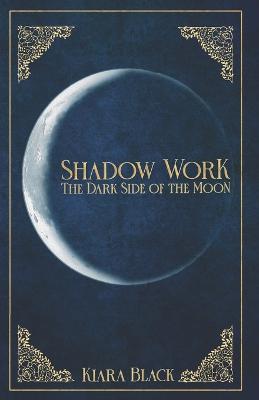 Shadow Work: The dark Side of the Moon - Francesca Ferrauto