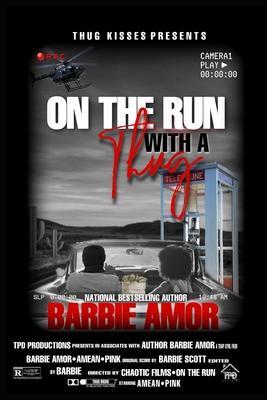 On the Run with a Thug: Thug Kisses Between My Thighs (Spin-off) - Barbie Scott