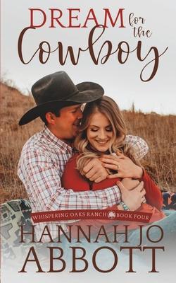 Dream for the Cowboy: A Christian Marriage Pact Romance Novel - Hannah Jo Abbott