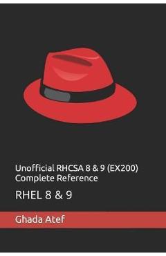 Coperta cărții 'Unofficial RHCSA 8 & 9 (EX200) Complete Reference: Rhel 8 & 9 - Ghada Atef'