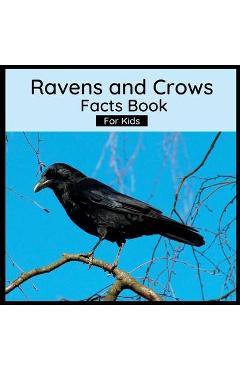 Poza produsului Ravens And Crows Facts Book For Kids: Book About Crows And Ravens - Harmony Wells