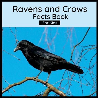 Ravens And Crows Facts Book For Kids: Book About Crows And Ravens - Harmony Wells