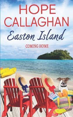 Easton Island: Coming Home - Hope Callaghan