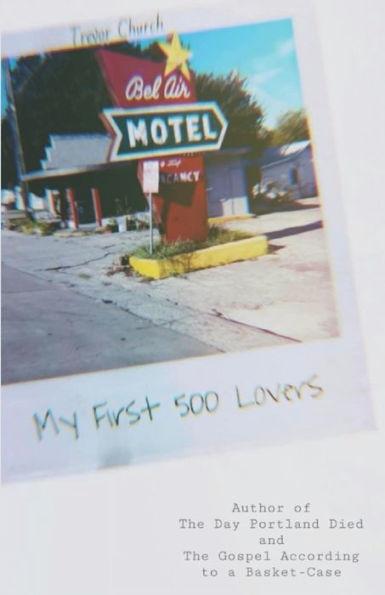 Coperta cărții 'My First 500 Lovers - Trevor Church'