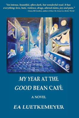 My Year at the Good Bean Café - Ea Luetkemeyer