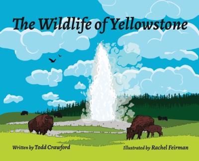 The Wildlife Of Yellowstone - Todd Crawford