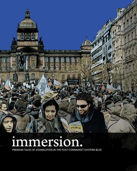 immersion: premium tales of assimilation in the post-communist eastern bloc - Adam Trachtman