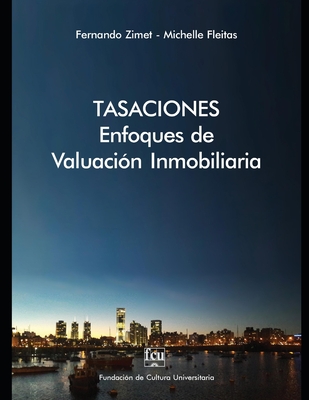Tasaciones: Enfoques de valuación inmobiliaria - Fernando Zimet