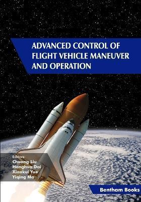 Coperta cărții 'Advanced Control of Flight Vehicle Maneuver and Operation - Honghua Dai'