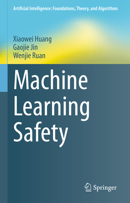 Machine Learning Safety - Xiaowei Huang