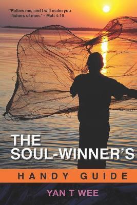 The Soul-Winner's Handy Guide - Yan T. Wee