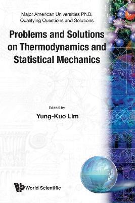 Coperta cărții 'Problems and Solutions on Thermodynamics and Statistical Mechanics - Yung-kuo Lim'
