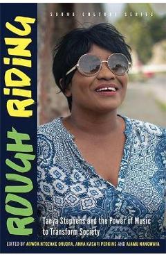 Coperta cărții 'Rough Riding: Tanya Stephens and the Power of Music to Transform Society - Adwoa Ntozake Onuora'