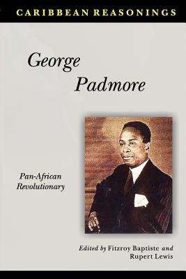 Caribbean Reasonings George Padmore - Fitzroy Baptiste